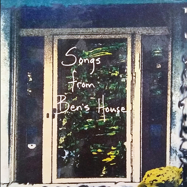 Songs from Ben's House (2006)